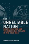 The Unreliable Nation - Edward Jones-Imhotep - 9780262341325
