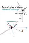 Technologies of Vision - Steve F Anderson - 9780262343343