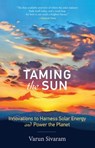 Taming the Sun - Varun Sivaram - 9780262345613