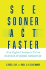 See Sooner, Act Faster - George S. Day ; Paul J. H. Schoemaker - 9780262356336