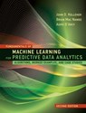 Fundamentals of Machine Learning for Predictive Data Analytics, second edition - John D. Kelleher ; Brian Mac Namee ; Aoife D'Arcy - 9780262361101