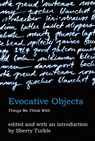 Evocative Objects - Sherry (Abby Rockefeller Mauze Professor of the Social Studies of Science and Technology at MIT and Founder Turkle - 9780262516778