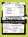 Activists Under Surveillance - JPat (Executive Editor Brown ; B. C. D. (Projects Editor Lipton ; Michael (Founder Morisy - 9780262517898