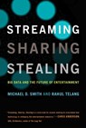 Streaming, Sharing, Stealing - Michael D. (Carnegie Mellon University) Smith ; Rahul (Carnegie Mellon University) Telang - 9780262534529