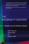 The Rationality Quotient - Keith E. (University of Toronto) Stanovich ; Richard F. (James Madison University) West ; Maggie E. (York University) Toplak - 9780262535274