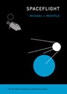 Spaceflight - Michael J. (Senior Curator Neufeld - 9780262536332