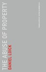 The Abuse of Property - Daniel Loick ; Jacob Blumenfeld - 9780262545501