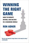 Winning the Right Game - Ron Adner - 9780262546003