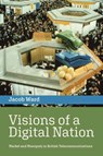 Visions of a Digital Nation - Jacob Ward - 9780262546294
