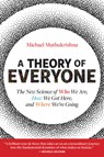 A Theory of Everyone: The New Science of Who We Are, How We Got Here, and Where We're Going - Michael Muthukrishna - 9780262552943