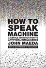 How to Speak Machine, with a new preface by the author - John Maeda - 9780262553179