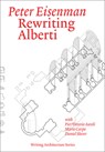 Rewriting Alberti - Peter Eisenman ; Pier Vittorio Aureli - 9780262553711