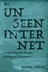 The Unseen Internet - Shira Chess - 9780262553889