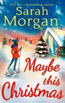 Maybe This Christmas - Sarah Morgan - 9780263245653