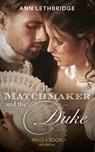 The Matchmaker And The Duke - Ann Lethbridge - 9780263272987