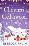 Christmas At Cedarwood Lodge - Rebecca Raisin - 9780263275315