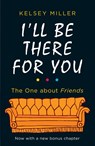 I'll Be There For You - Kelsey Miller - 9780263276473