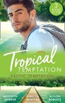 Tropical Temptation: Exotic Temptation - Meredith Webber ; Rebecca Winters ; Alison Roberts - 9780263281644