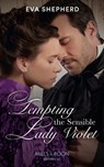 Tempting The Sensible Lady Violet - SHEPHERD,  Eva - 9780263301878
