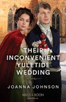 Their Inconvenient Yuletide Wedding - Joanna Johnson - 9780263305470