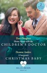 Home Alone With The Children's Doctor / A Surgeon's Christmas Baby - Traci Douglass ; Deanne Anders - 9780263306231