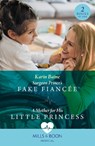 Surgeon Prince's Fake Fiancee / A Mother For His Little Princess - BAINE,  Karin - 9780263306262