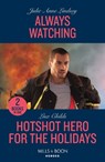 Always Watching / Hotshot Hero For The Holidays - Julie Anne Lindsey ; Lisa Childs - 9780263307504