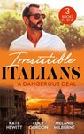 Irresistible Italians: A Dangerous Deal - Kate Hewitt ; Lucy Gordon ; Melanie Milburne - 9780263318456