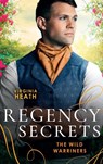 Regency Secrets: The Wild Warriners - Virginia Heath - 9780263318524