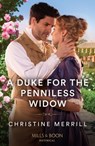 A Duke For The Penniless Widow - Christine Merrill - 9780263320480