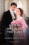 Wed In Haste To The Duke - Sarah Mallory - 9780263320688