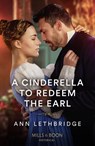 A Cinderella To Redeem The Earl - Ann Lethbridge - 9780263320749