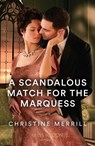 A Scandalous Match For The Marquess - Christine Merrill - 9780263320787