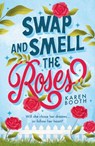 Swap And Smell The Roses - Karen Booth - 9780263322859
