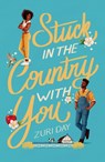 Stuck In The Country With You - Zuri Day - 9780263322996