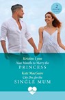Nine Months To Marry The Princess / City Doc For The Single Mum - Kristine Lynn ; Kate MacGuire - 9780263325041