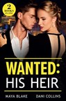 Wanted: His Heir - Maya Blake ; Dani Collins - 9780263344639