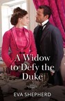 A Widow To Defy The Duke - Eva Shepherd - 9780263345117