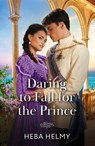 Daring To Fall For The Prince - Heba Helmy - 9780263345209