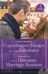 Copenhagen Escape With The Billionaire / Their Hawaiian Marriage Reunion - Sophie Pembroke ; Cara Colter - 9780263396706