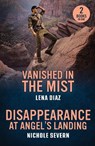Vanished In The Mist / Disappearance At Angel's Landing - Lena Diaz ; Nichole Severn - 9780263397277