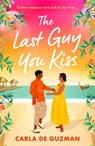 The Last Guy You Kiss - Carla de Guzman - 9780263397475