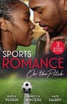 Sports Romance: On The Pitch - Kayla Perrin ; Rebecca Winters ; Kate Hardy - 9780263417227