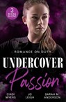 Romance On Duty: Undercover Passion - Cindi Myers ; Jo Leigh ; Sarah M. Anderson - 9780263417333