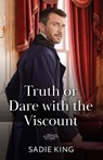 Truth Or Dare With The Viscount - Sadie King - 9780263418705