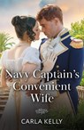 Navy Captain's Convenient Wife - Carla Kelly - 9780263418767
