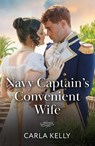Navy Captain's Convenient Wife - Carla Kelly - 9780263418767