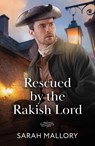 Rescued By The Rakish Lord - Sarah Mallory - 9780263418774