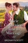Their Convenient Tuscan Marriage - Bronwyn Scott - 9780263418880
