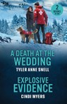 A Death At The Wedding / Explosive Evidence - Tyler Anne Snell ; Cindi Myers - 9780263420241